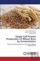 Single Cell Protein Production Of Wheat Bran By Fermentation