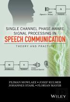 Single Channel Phase-Aware Signal Processing In Speech Communication