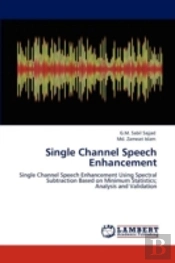 Single Channel Speech Enhancement
