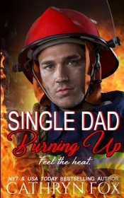 Single Dad Burning Up