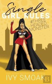 Single Girl Rules #Threeheadedmonster