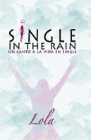 Single In The Rain (Un Canto A La Vida En Single)
