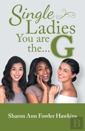 Single Ladies, You Are The G