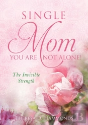 Single Mom You Are Not Alone!