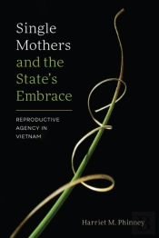 Single Mothers And The Stateâ€™S Embrace