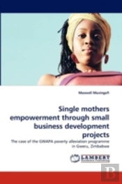Single Mothers Empowerment Through Small Business Development Projects