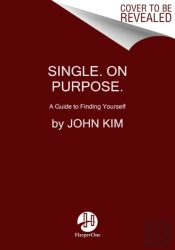 Single. On Purpose.