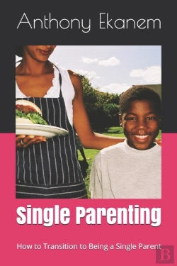 Bertrand.pt - Single Parenting: How To Transition To B