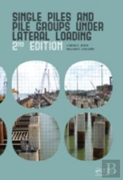Single Piles And Pile Groups Under Lateral Loading
