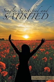 Single, Sanctified, And Satisfied