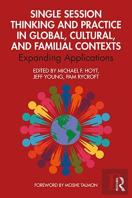 Single Session Thinking And Practice In Global, Cultural, And Familial Contexts
