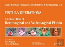 Bertrand.pt - Single Surgical Procedures In Obstetrics And Gynaecology - 34 - Fistula Operations: A Colour Atlas Of Rectovaginal And Vesicovaginal Fistula
