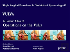 Single Surgical Procedures In Obstetrics And Gynaecology - Volume 2 - Vulva - A Colour Atlas Of Operations On The Vulva