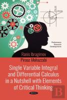 Single Variable Integral And Differential Calculus In A Nutshell With Elements Of Critical Thinking