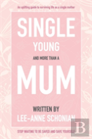 Single Young And More Than A Mum.