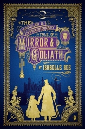 Singular & Extraordinary Tale Of Mirror & Goliath