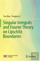 Singular Integrals And Fourier Theory On Lipschitz Boundaries