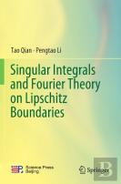 Singular Integrals And Fourier Theory On Lipschitz Boundaries