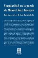 Singularidad En La Poesía De Manuel Ruiz Amezcua