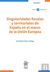 Singularidades Fiscales Y Territoriales De España En El Marco De La Union Europe