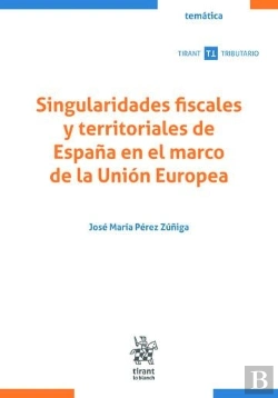 Bertrand.pt - Singularidades Fiscales Y Territoriales De España En El Marco De La Union Europe