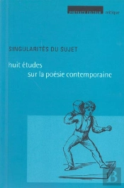 Singularites Du Sujet-Huit Etudes Sur La Poesiecontemporaine