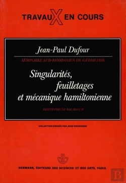 Bertrand.pt - Singularités, Feuilletages Et Mécanique Hamiltonienne : Rencontre De Balaruc Ii
