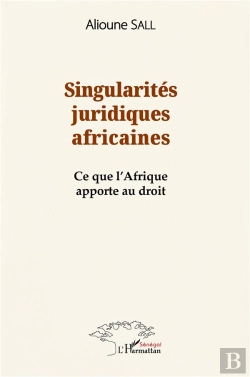 Bertrand.pt - Singularités Juridiques Africaines : Ce Que L'Afrique Apporte Au Droit