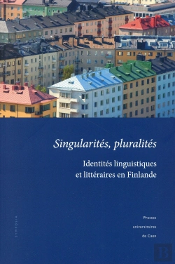 Bertrand.pt - Singularités, Pluralités : Identités Linguistiques Et Littéraires En Finlande