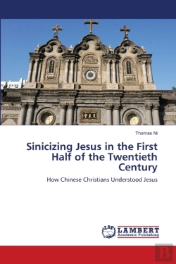 Bertrand.pt - Sinicizing Jesus In The First Half Of The Twentieth Century
