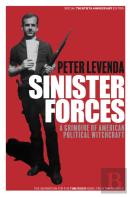 Sinister Forces: A Grimoire Of American Political Witchcraft