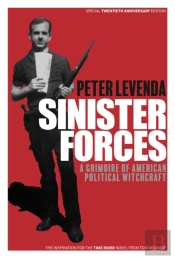 Sinister Forces: A Grimoire Of American Political Witchcraft