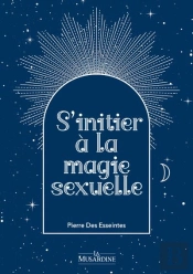 S'Initier A La Magie Sexuelle