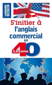 S'Initier À L'Anglais Commercial En 40 Leçons