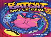 Sink Or Swim! (Batcat Book #2)