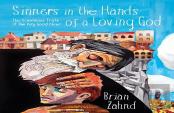 Sinners In The Hands Of A Loving God: The Scandalous Truth Of The Very Good News