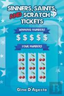 Sinners, Saints, And Scratch Tickets