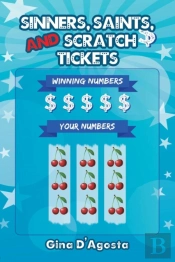 Sinners, Saints, And Scratch Tickets