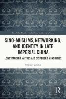 Sino-Muslims, Networking, And Identity In Late Imperial China