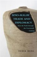 Sinoâ€“Malay Trade And Diplomacy From The Tenth Through The Fourteenth Century