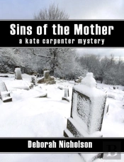 Sins Of The Mother, A Kate Carpenter Mystery