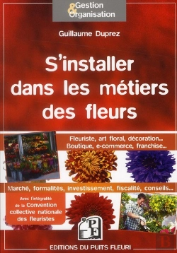 Bertrand.pt - S'Installer Dans Les Metiers Des Fleurs