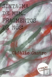 Sintagma de Mim ... Fragmentos de Nós!