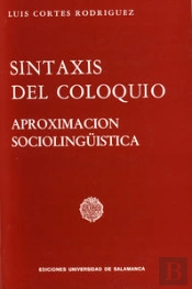 Sintaxis Del Coloquio. Aproximación Sociolingüistica