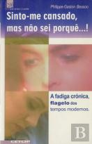 Sinto-me Cansado, Mas Não Sei Porquê...!