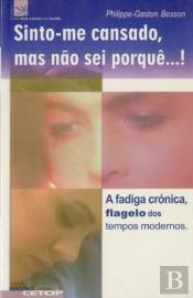 Sinto-me Cansado, Mas Não Sei Porquê...!