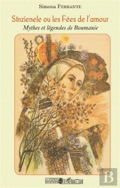 Sînzienele Ou Les Fées De L'Amour ; Mythes Et Légendes De Roumanie