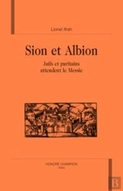 Bertrand.pt - Sion Et Albion ; Juifs Et Puritains Attendent Le Messie
