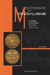 Sionisme Et Mondialisme ; Le Sionisme De Ses Origines Au Iiie Reich, 1895-1941