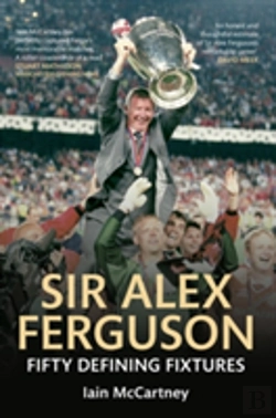 Bertrand.pt - Sir Alex Ferguson Fifty Defining Fixtures